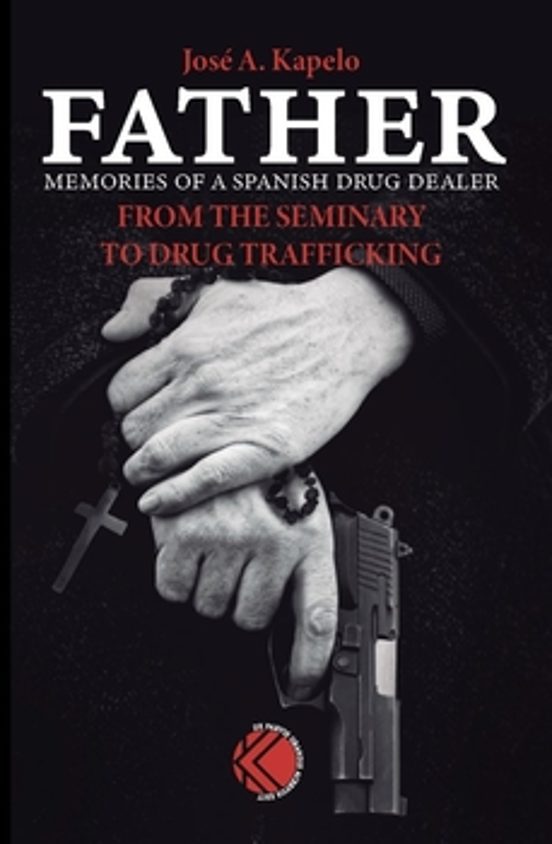 Father. Memories Of A Spanish Drug Dealer