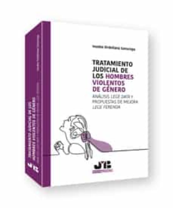 Tratamiento Judicial De Los Hombres Violentos De Género.análisis Lege