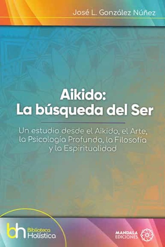 Aikido. La Búsqueda Del Ser