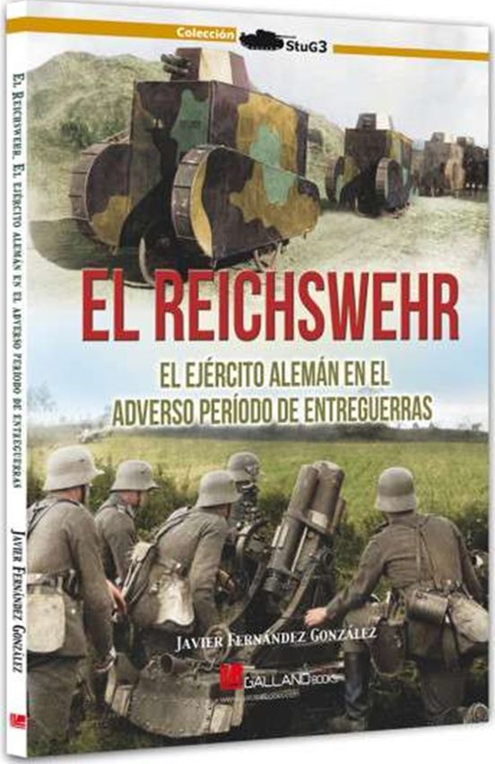 El Reichswehr. El Ejército Alemán En El Adverso Período De Entreguerra
