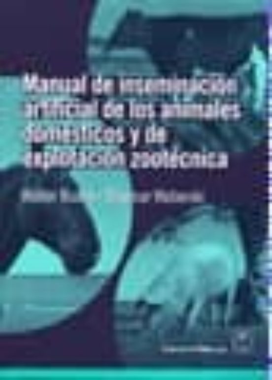 Manual De Inseminación Artificial De Los Animales Domésticos Y De Explotación Zootécnica