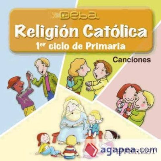 Religión Católica. 1er Ciclo Primaria. Proyecto Deba. Canciones