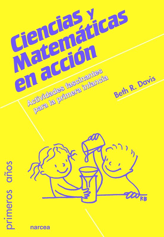 Ciencias Y Matematicas En Accion: Actividades Fascinantes Para La Prim