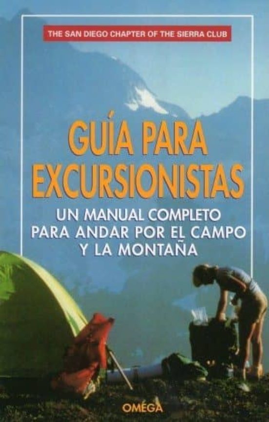 Guia Para Excursionistas: Un Manual Completo Para Andar Por El Ca Mpo