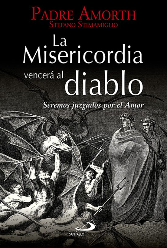 La Misericordia Vencera Al Diablo: Seremos Juzgados Por El Amor