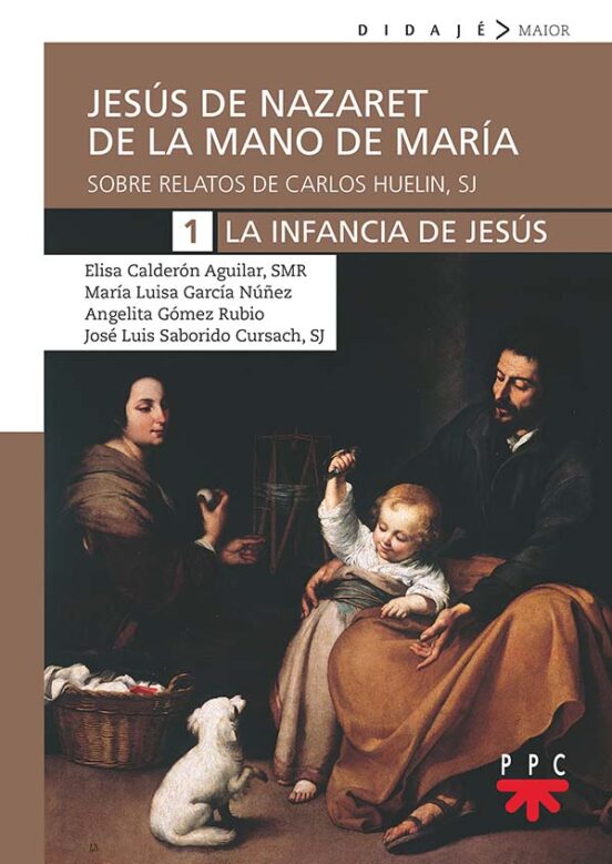 Jesús De Nazaret De Mano De María. 1. La Infancia De Jesús