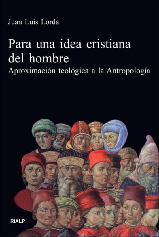 Para Una Idea Cristiana Del Hombre: Aproximacionteologica A La An Trop