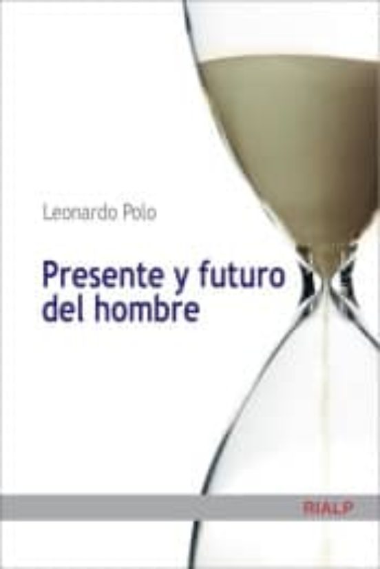 Presente y futuro del hombre