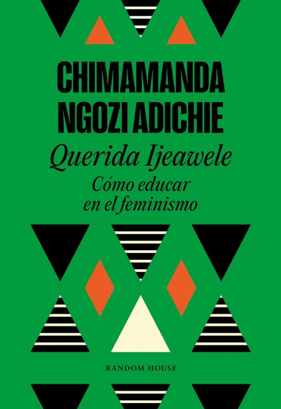Querida Ijeawele O Como Educar En El Feminismo