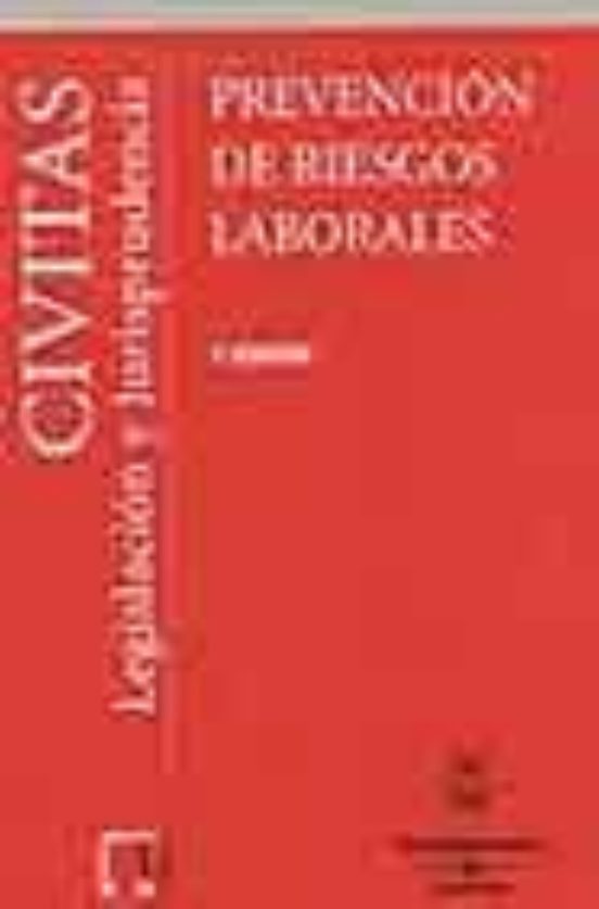 Prevencion De Riesgos Laborales : Legislacion Y Jurisprudencia