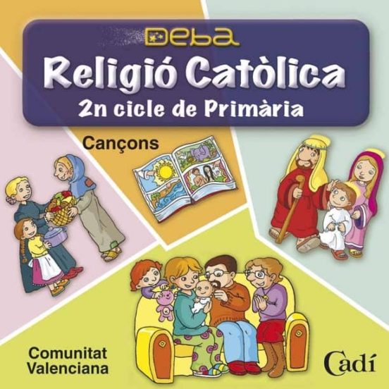 Cd Religió Católica 2n Cicle De Primària. Projecte Deba. Cançons. Comu