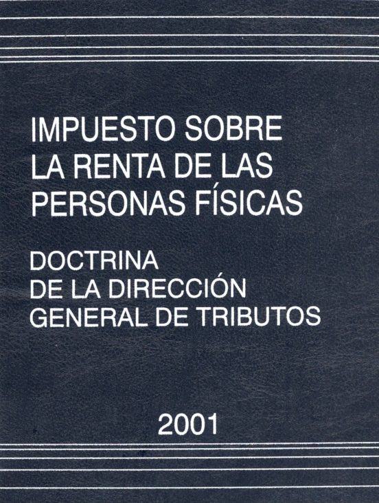 Impuesto Sobre La Renta De Las Personas Fisicas. Doctrina De La Dirección General De Tributos 2001
