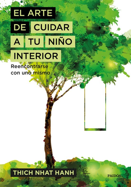El Arte De Cuidar A Tu Niño Interior: Reencontrarse Con Uno Mismo