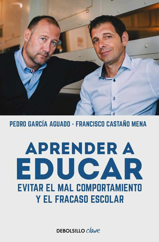 Aprender A Educar: Evitar El Mal Comportamiento Y El Fracaso Escolar