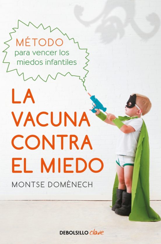 La Vacuna Contra El Miedo: Metodo Para Vencer Los Miedos Infantiles