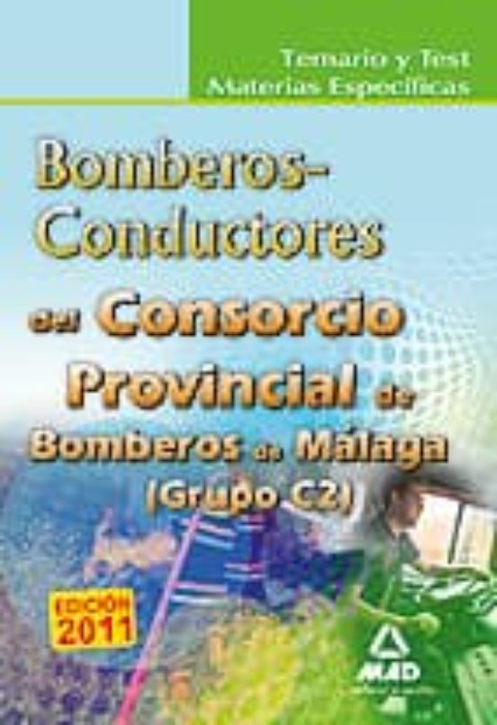 Consorcio Provincial De Bomberos De Málaga. Temario Y Test Materias Específicas Bomberos-conductores