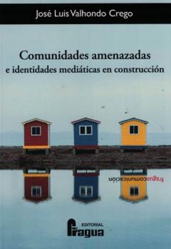 Comunidades Amenazadas E Identidades Mediáticas En Construcción