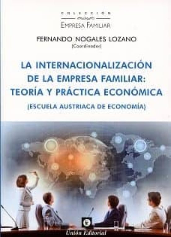 La Internacionalización De La Empresa Familiar: Teoría Y Práctica Econ