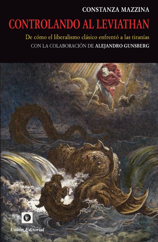 Controlando Al Leviathan. De Cómo El Liberalismo Clásico Enfrentó A La