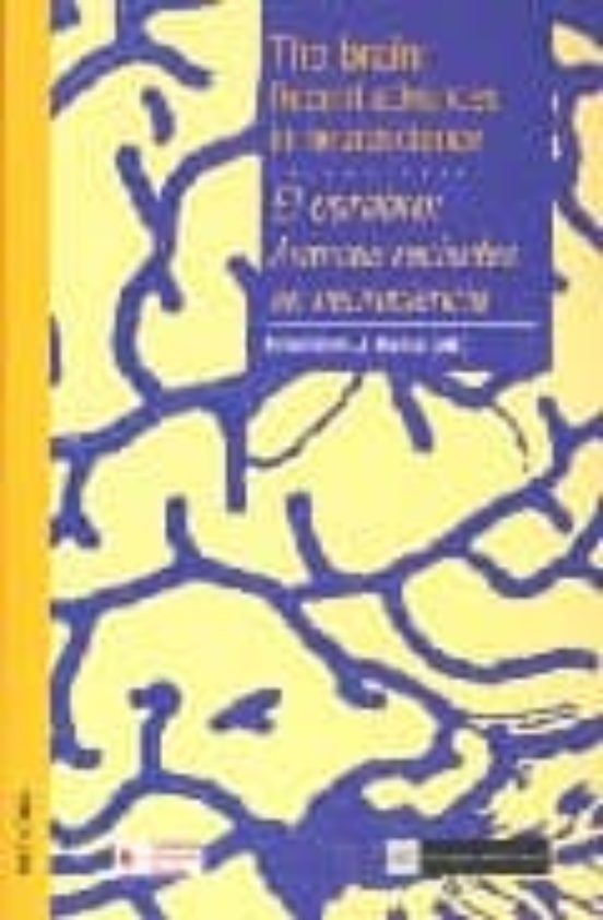 El Cerebro: Avances Recientes En Neurologia