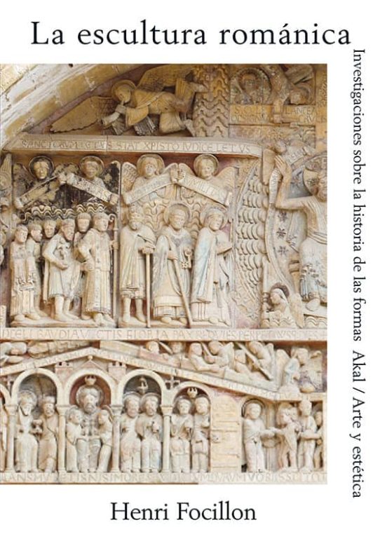 La Escultura Romanica: Investigaciones sobre la Historia de las F Orma