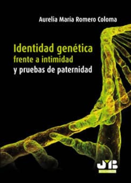 Identidad Genética Frente A Intimidad Y Pruebas De Paternidad