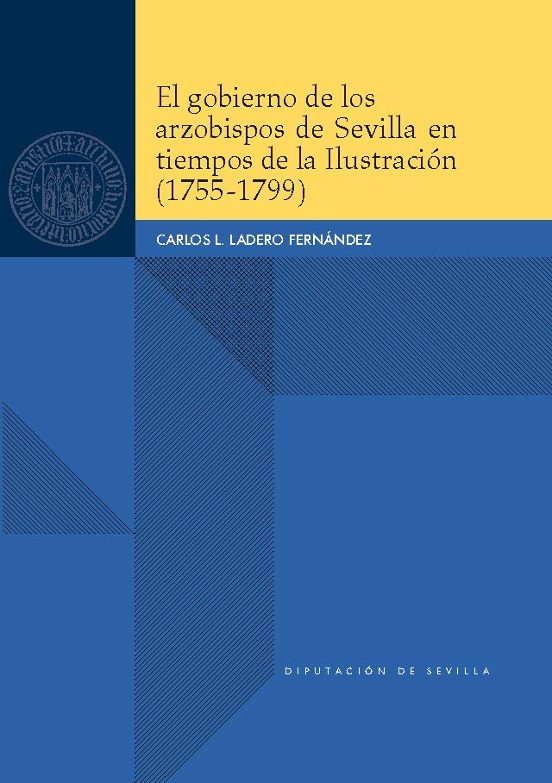 El gobierno de los arzobispos de Sevilla en tiempos de la Ilustración