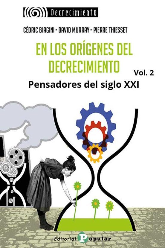 En los Origenes del Decrecimiento. Pensadores del Siglo XXI