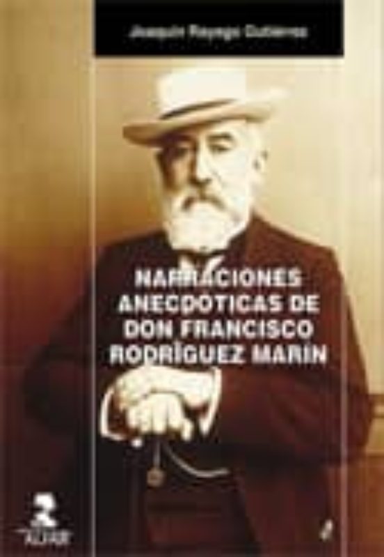 Narraciones Anecdóticas De Don Francisco Rodríguez Marín