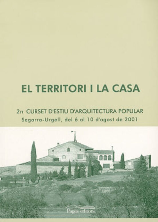 El Territori I La Casa. 2n Curset Destiu Darquitectura Popular