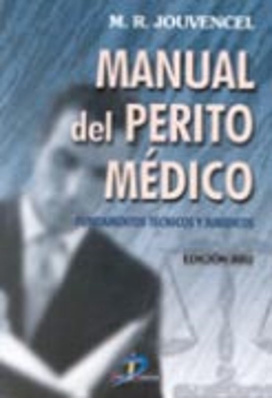 Manual Del Perito Medico: Fundamentos Tecnicos Y Juridicos