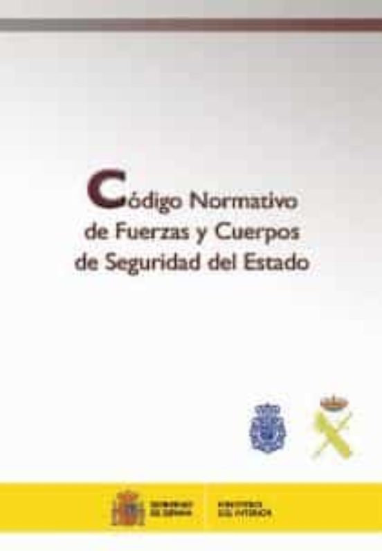 Código Normativo De Fuerzas Y Cuerpos De Seguridad Del Estado