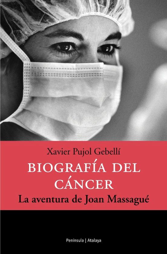 Biografia Del Cancer: La Aventura De Joan Massague