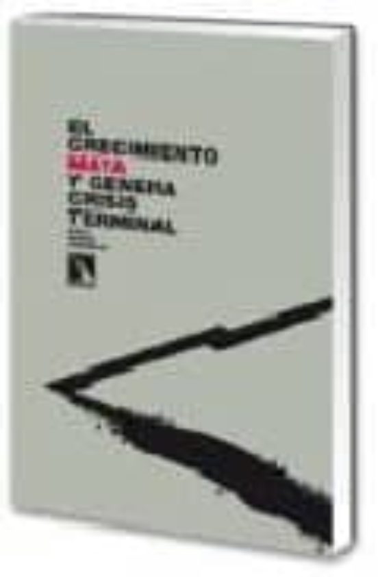 El Crecimiento Mata Y Genera Crisis Terminal