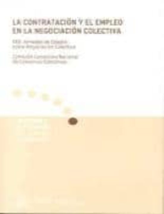 Contratacion Y El Empleo En La Negociacion Colectiva: Xxii Jornad As D