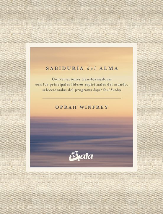 Sabiduria Del Alma: Conversaciones Transformadoras Con Los Principales