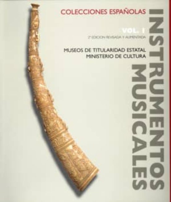 Instrumentos Musicales en Colecciones Españolas Vol. I: Museos de Titu