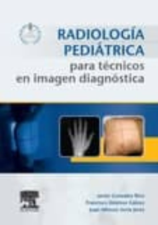 Radiología Pediátrica Para Técnicos En Imagen Diagnóstica