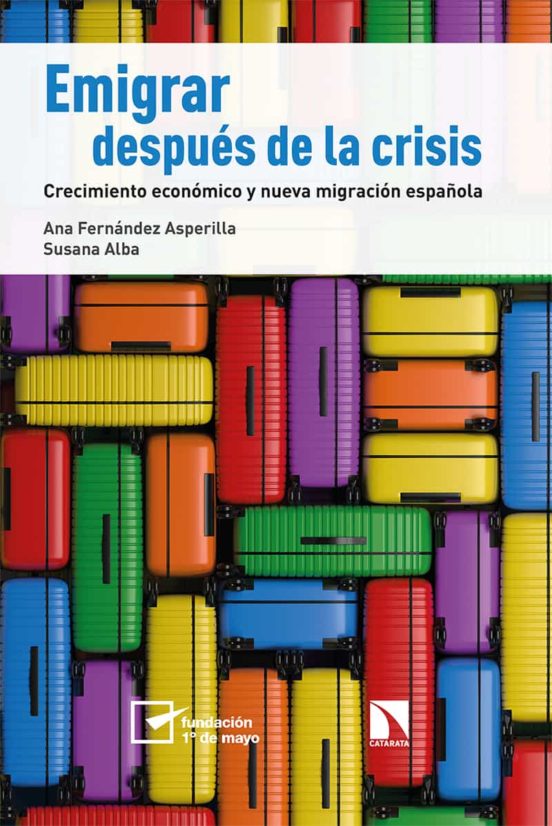 Emigrar Despues De La Crisis: Crecimiento Económico Y Nueva Migracion