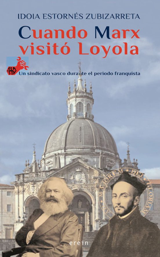 Cuando Marx Visito Loyola: Un Sindicato Vasco Durante El Periodo Franq