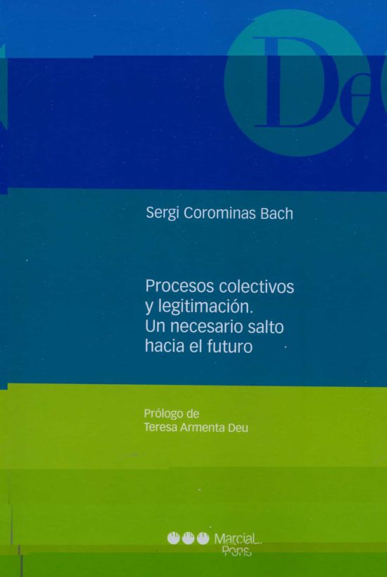 Procesos Colectivos Y Legitimacion. Un Necesario Salto Hacia El F Utur