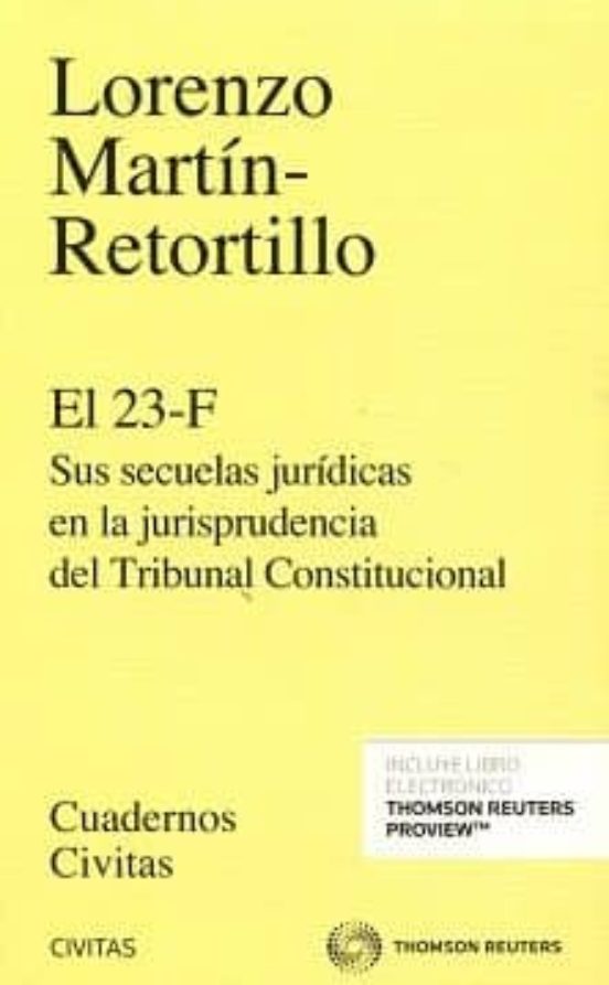 El 23-f Sus Secuelas Jurídicas En La Jurisprudencia Del Tribunal Const