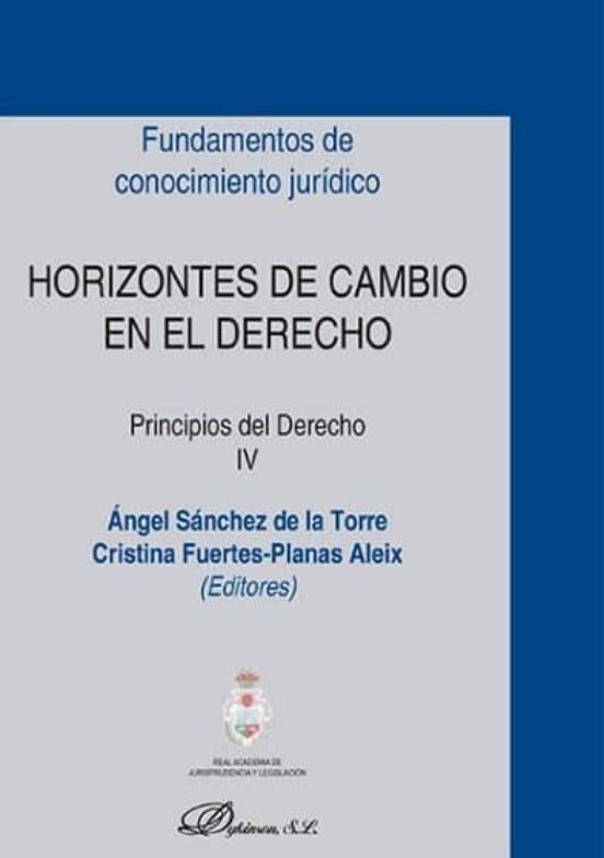Horizontes De Cambio En El Derecho: Principios Del Derecho Iv: Fundame