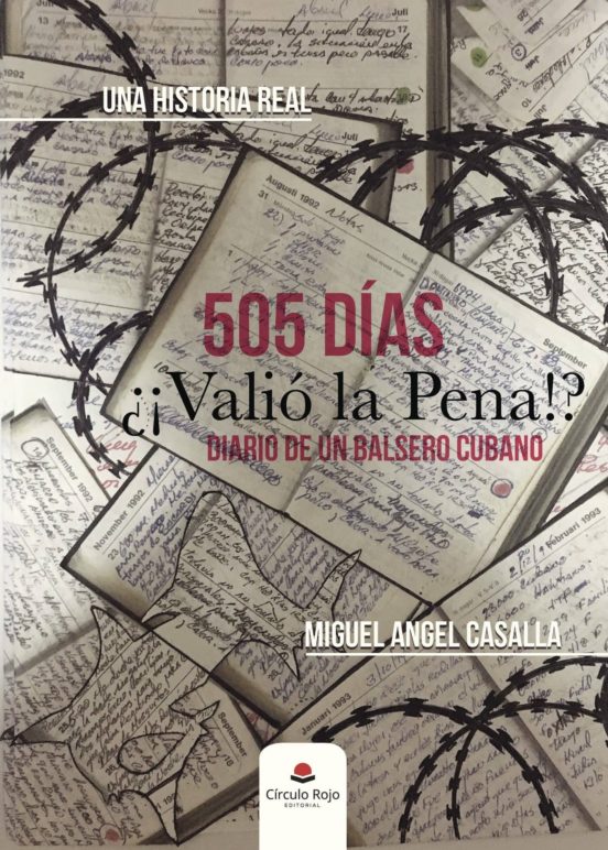 505 Días. ¡¿Valió La Pena?! Diario De Un Balsero Cubano