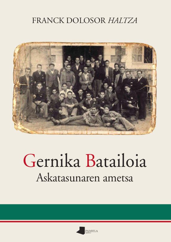 Gernika Batailoia. Askatasunaren ametsa