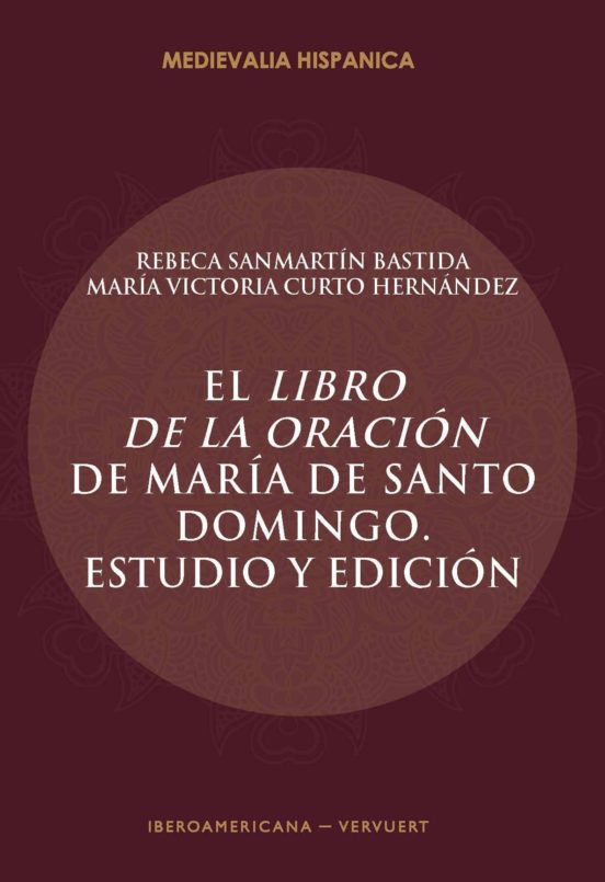 El Libro De La Oración De María De Santo Domingo: Estudio Y Edicion