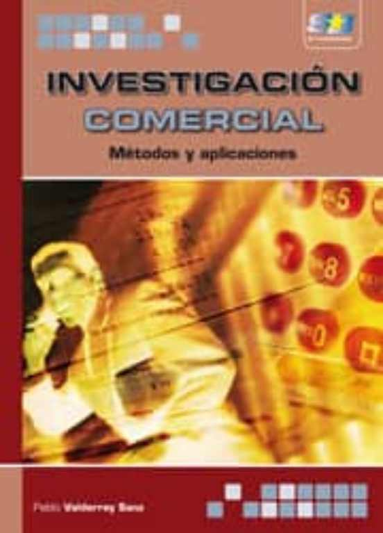 Investigación Comercial. Métodos Y Aplicaciones