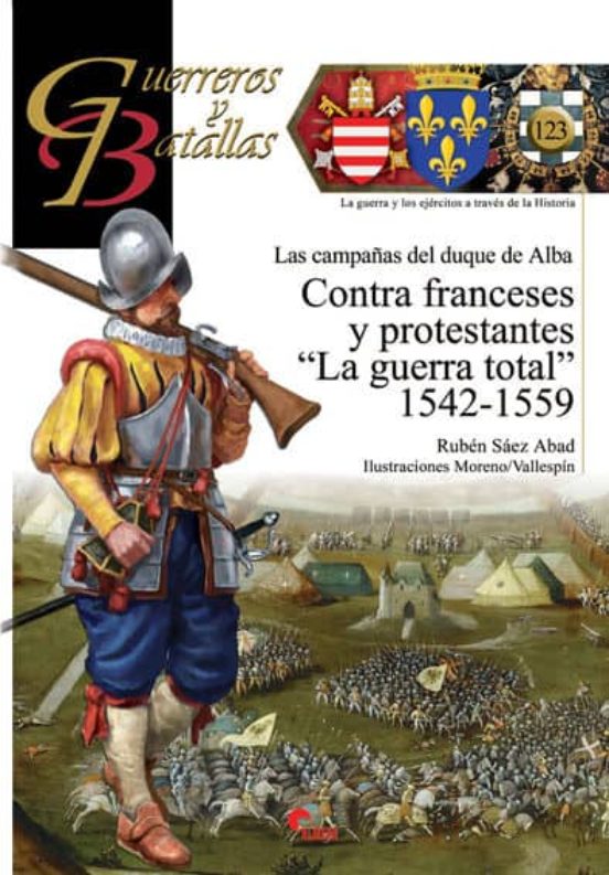 Contra Franceses Y Protestantes La Guerra Total 1542-1559: Las Campaña