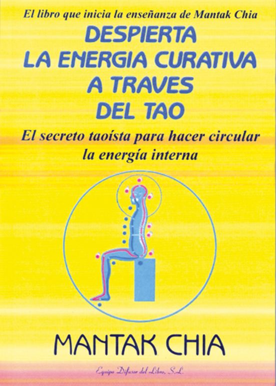 Despierta La Energia Curativa A Traves Del Tao: El Secreto Taoist A Pa