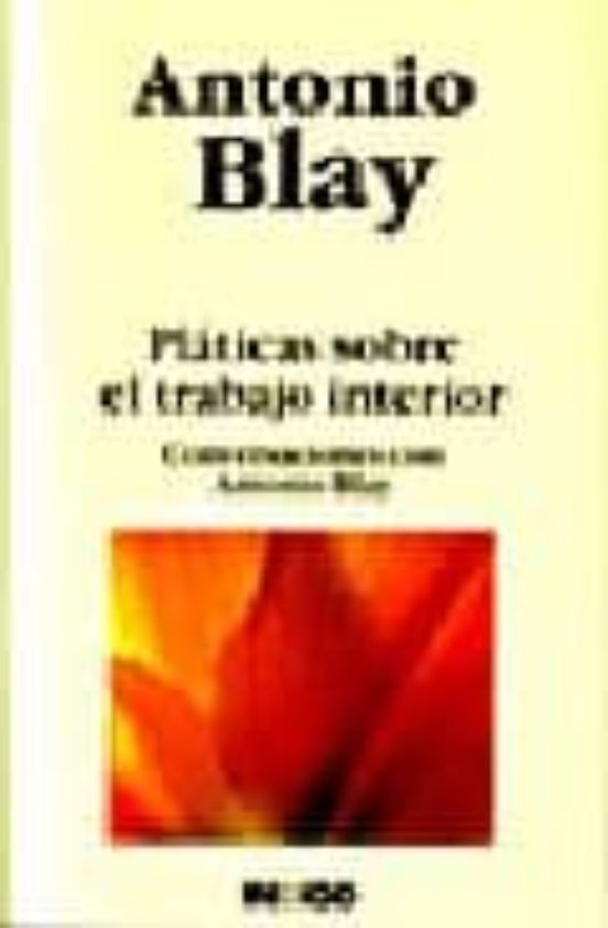 Platicas Sobre El Trabajo Interior: Conversaciones Con Antonio B Lay